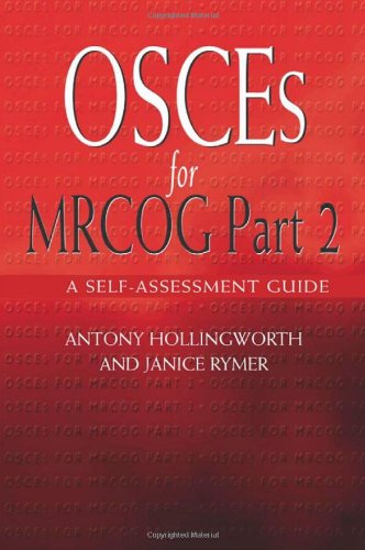 OSCEs for MRCOG Part 2: A Self-Assessment Guide